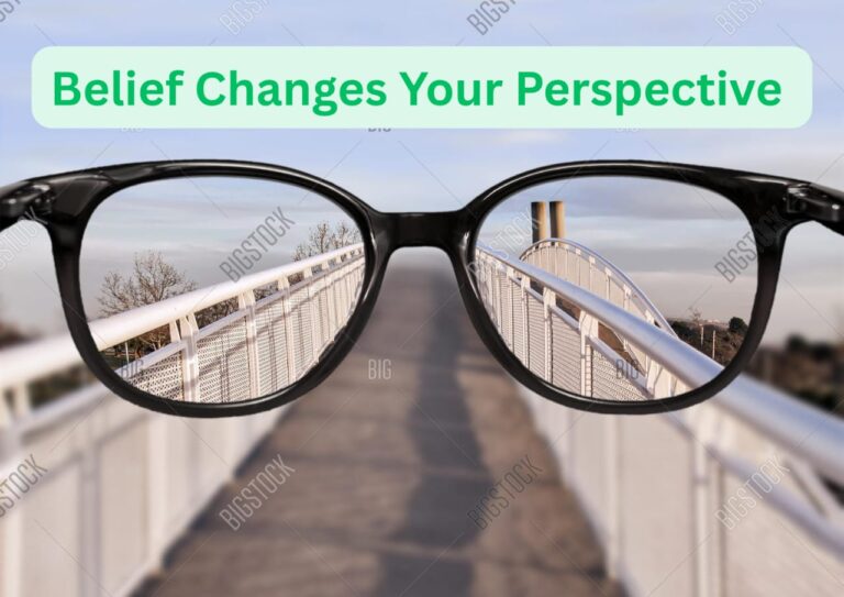 Belief Changes Your Perspective: A Lesson I Learned Through My Children